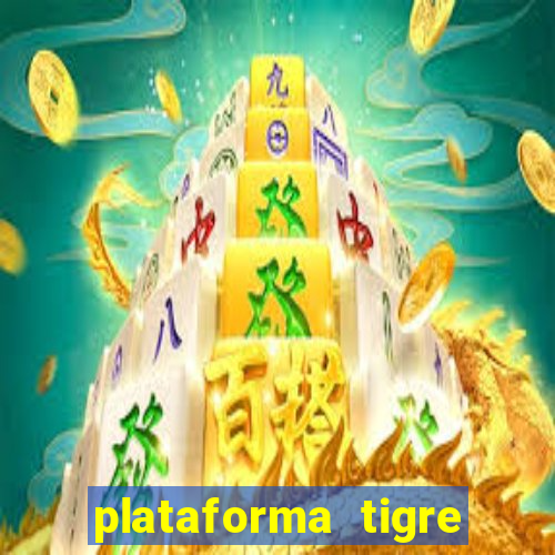 plataforma tigre pagando no cadastro